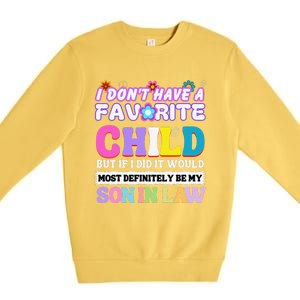 I DonT Have A Favorite Child But If I Did Son In Law Premium Crewneck Sweatshirt