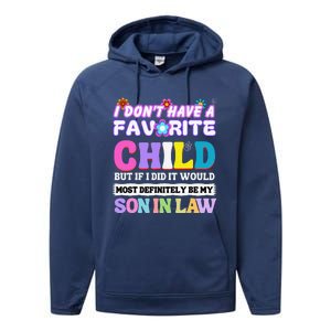 I DonT Have A Favorite Child But If I Did Son In Law Performance Fleece Hoodie