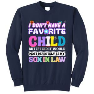 I DonT Have A Favorite Child But If I Did Son In Law Tall Sweatshirt