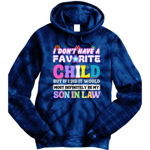 I DonT Have A Favorite Child But If I Did Son In Law Tie Dye Hoodie