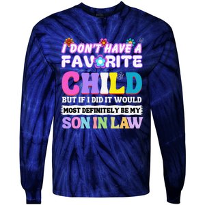 I DonT Have A Favorite Child But If I Did Son In Law Tie-Dye Long Sleeve Shirt