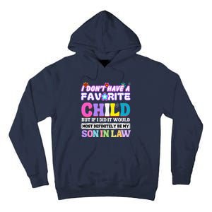 I DonT Have A Favorite Child But If I Did Son In Law Tall Hoodie