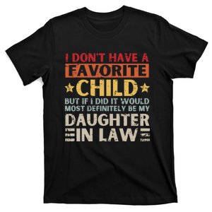 I Don't Have A Favorite Child But If I Did It Would Definitely Daughter In Law T-Shirt