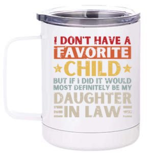 I Don't Have A Favorite Child But If I Did It Would Definitely Daughter In Law 12 oz Stainless Steel Tumbler Cup