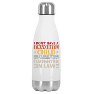 I Don't Have A Favorite Child But If I Did It Would Definitely Daughter In Law Stainless Steel Insulated Water Bottle