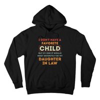 I Don't Have A Favorite Child But If I Did It Would Definitely Daughter In Law Hoodie