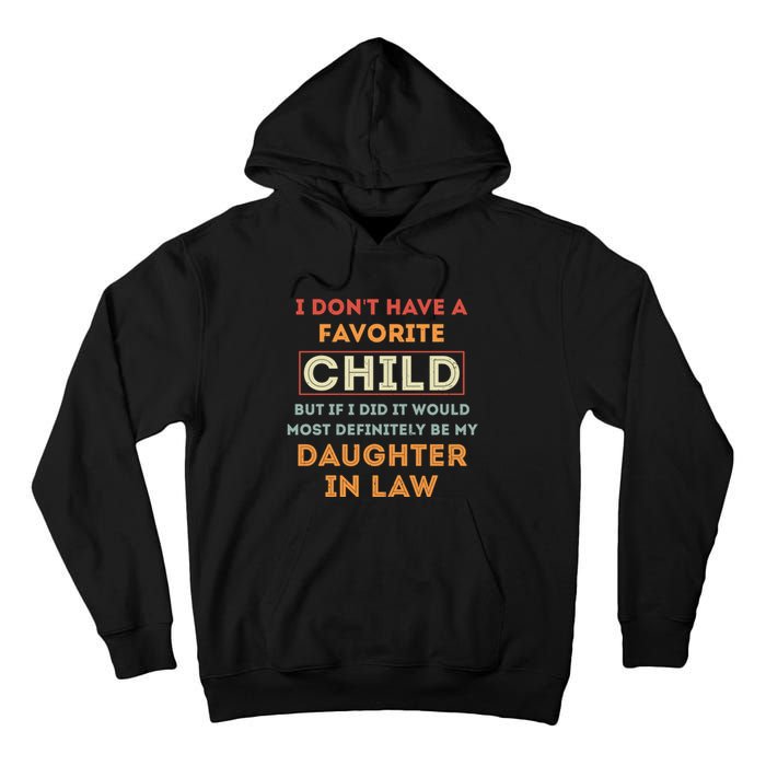 I Don't Have A Favorite Child But If I Did It Would Definitely Daughter In Law Tall Hoodie