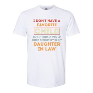 I Don't Have A Favorite Child But If I Did It Would Definitely Daughter In Law Softstyle CVC T-Shirt