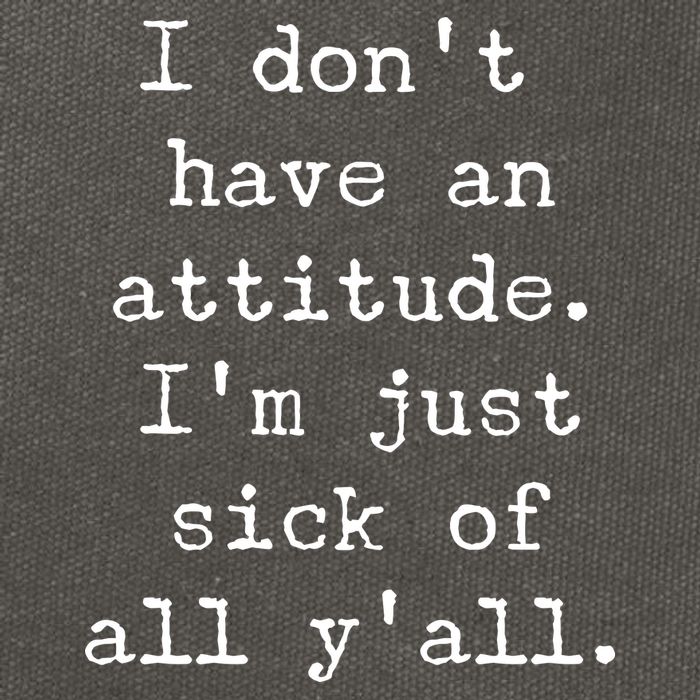 I Don't Have An Attitude I'm Just Sick Of All Ya'll Cotton Canvas Backpack