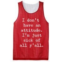 I Don't Have An Attitude I'm Just Sick Of All Ya'll Mesh Reversible Basketball Jersey Tank
