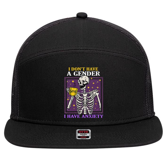 I DonT Have A Gender I Have Anxiety Non Binary Skeleton 7 Panel Mesh Trucker Snapback Hat