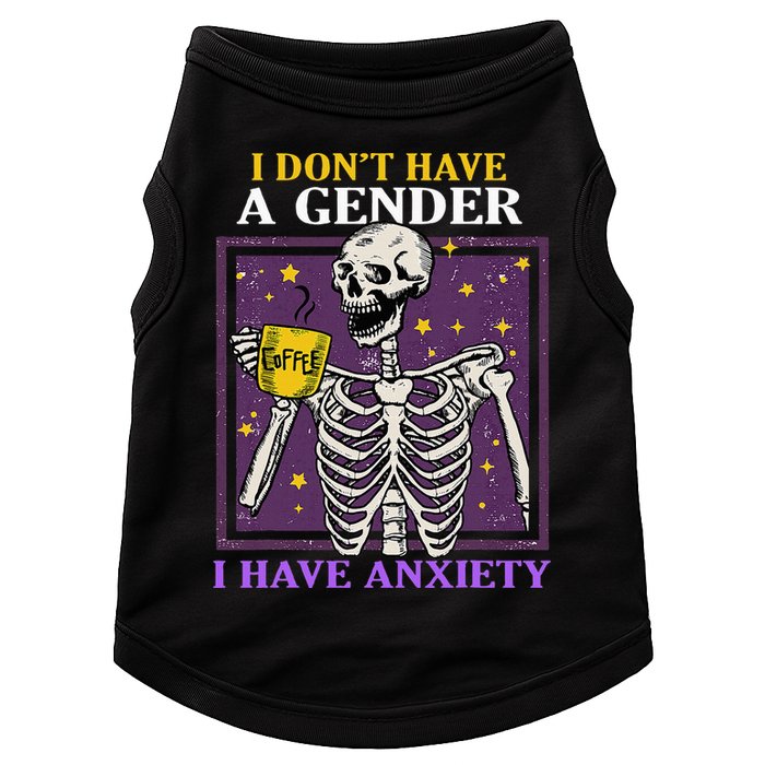 I DonT Have A Gender I Have Anxiety Non Binary Skeleton Doggie Tank