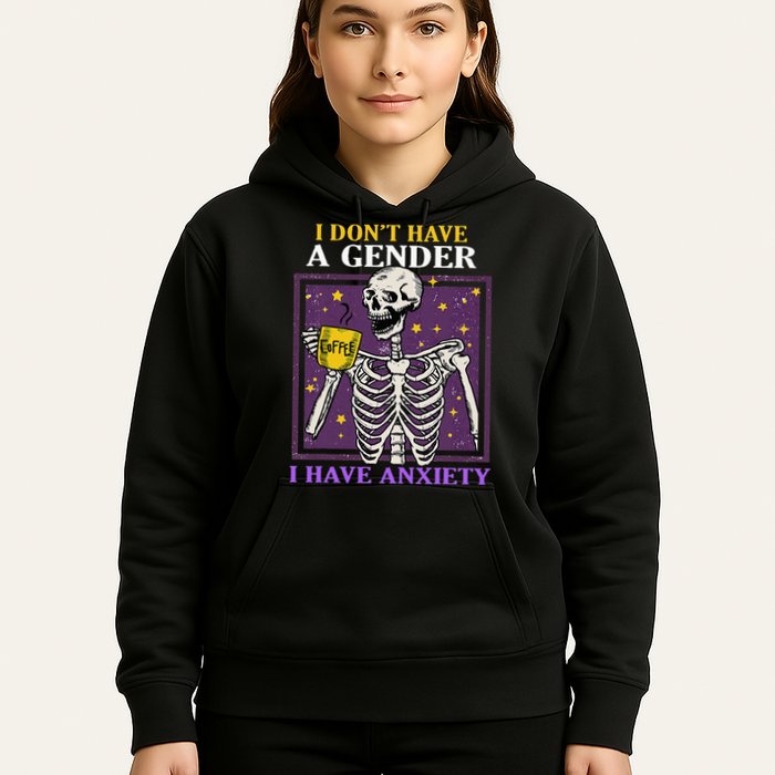 I DonT Have A Gender I Have Anxiety Non Binary Skeleton Hoodie