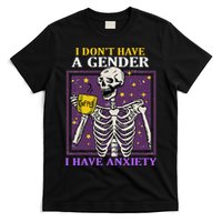 I DonT Have A Gender I Have Anxiety Non Binary Skeleton T-Shirt