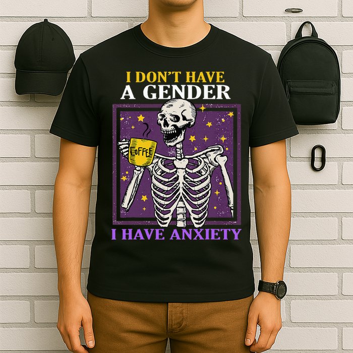 I DonT Have A Gender I Have Anxiety Non Binary Skeleton T-Shirt