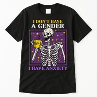I DonT Have A Gender I Have Anxiety Non Binary Skeleton Tall T-Shirt