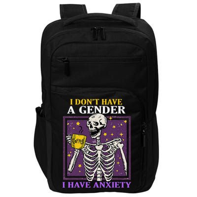 I DonT Have A Gender I Have Anxiety Non Binary Skeleton Impact Tech Backpack