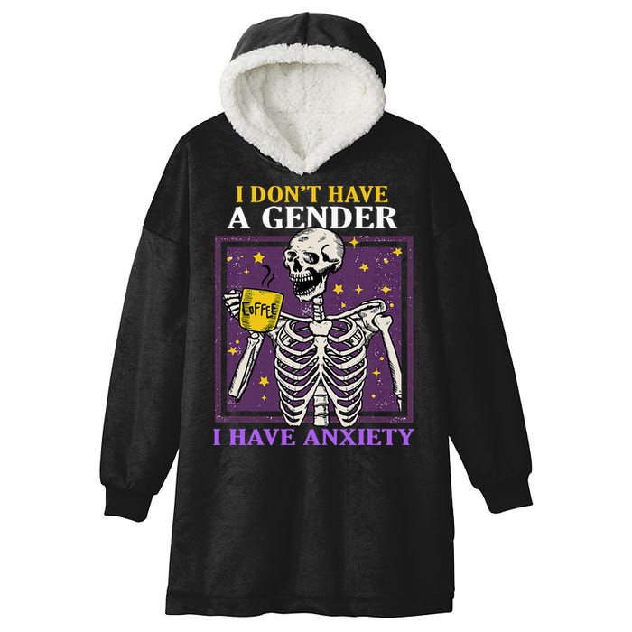 I DonT Have A Gender I Have Anxiety Non Binary Skeleton Hooded Wearable Blanket