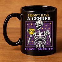 I DonT Have A Gender I Have Anxiety Non Binary Skeleton 11oz C Handle Ceramic Mug