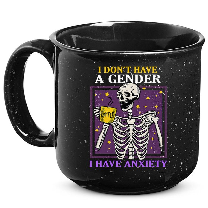 I DonT Have A Gender I Have Anxiety Non Binary Skeleton 15oz Campfire Ceramic Mug