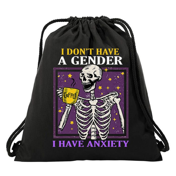 I DonT Have A Gender I Have Anxiety Non Binary Skeleton Drawstring Bag