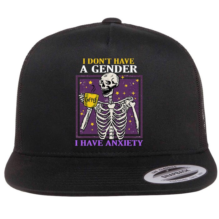 I DonT Have A Gender I Have Anxiety Non Binary Skeleton Flatbill Hat