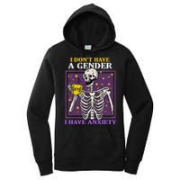 I DonT Have A Gender I Have Anxiety Non Binary Skeleton Women's Pullover Hoodie