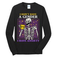 I DonT Have A Gender I Have Anxiety Non Binary Skeleton Tall Long Sleeve T-Shirt