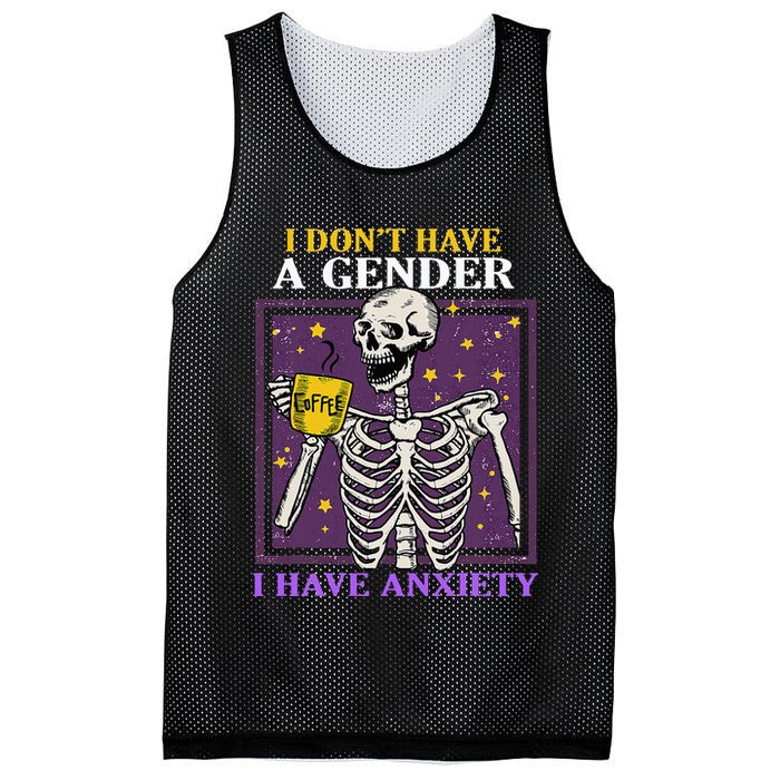 I DonT Have A Gender I Have Anxiety Non Binary Skeleton Mesh Reversible Basketball Jersey Tank