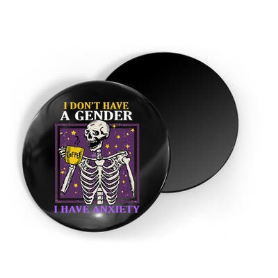 I DonT Have A Gender I Have Anxiety Non Binary Skeleton Magnet