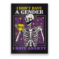 I DonT Have A Gender I Have Anxiety Non Binary Skeleton Poster