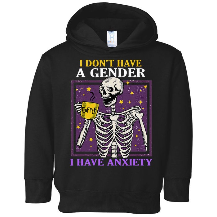 I DonT Have A Gender I Have Anxiety Non Binary Skeleton Toddler Hoodie