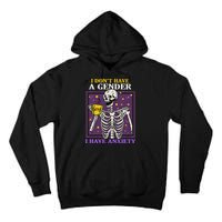 I DonT Have A Gender I Have Anxiety Non Binary Skeleton Tall Hoodie