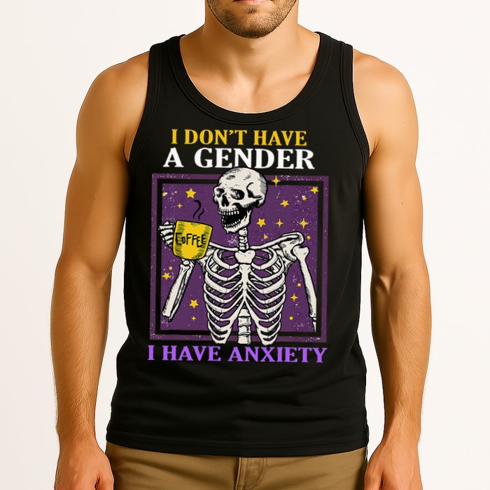 I DonT Have A Gender I Have Anxiety Non Binary Skeleton Tank Top