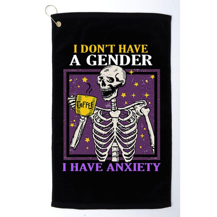 I DonT Have A Gender I Have Anxiety Non Binary Skeleton Golf Towel