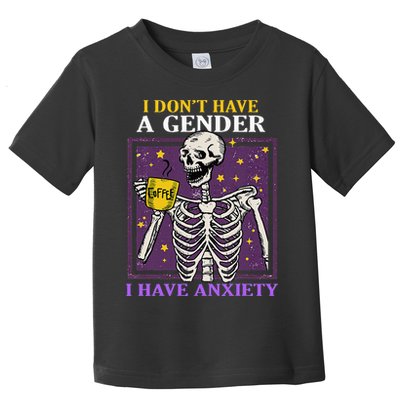 I DonT Have A Gender I Have Anxiety Non Binary Skeleton Toddler T-Shirt