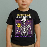 I DonT Have A Gender I Have Anxiety Non Binary Skeleton Toddler T-Shirt