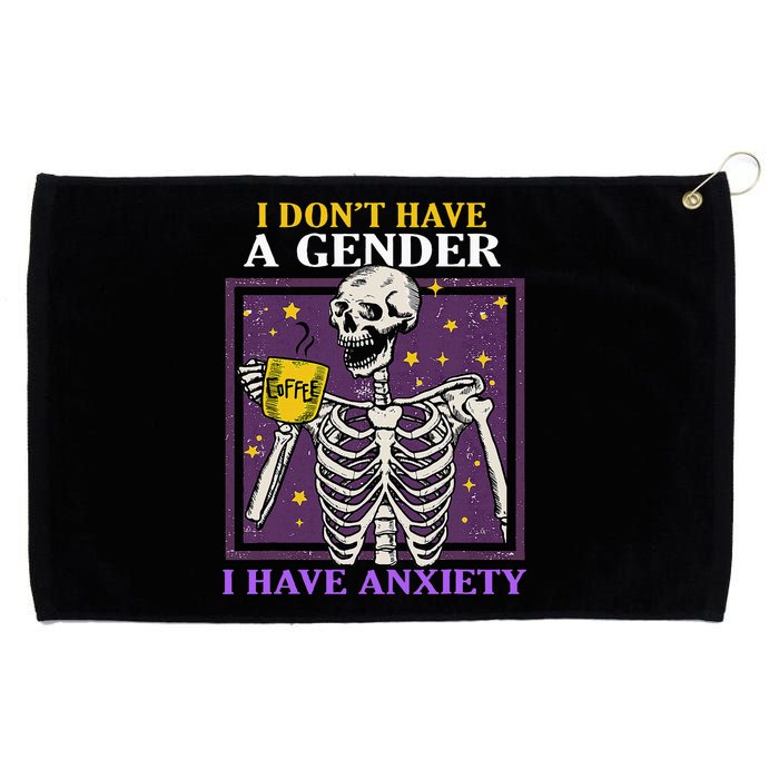 I DonT Have A Gender I Have Anxiety Non Binary Skeleton Grommeted Golf Towel