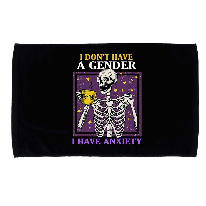 I DonT Have A Gender I Have Anxiety Non Binary Skeleton Microfiber Hand Towel
