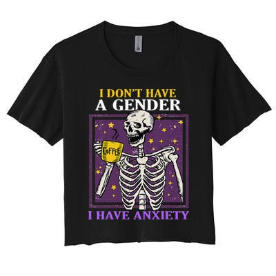 I DonT Have A Gender I Have Anxiety Non Binary Skeleton Crop Top