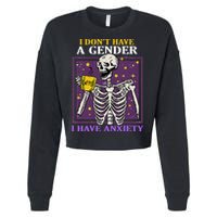 I DonT Have A Gender I Have Anxiety Non Binary Skeleton Cropped Pullover Crew