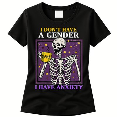 I DonT Have A Gender I Have Anxiety Non Binary Skeleton Womens T-Shirt