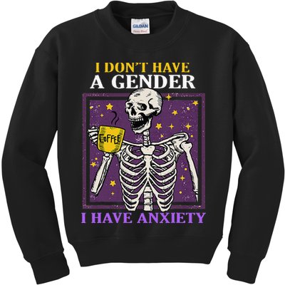 I DonT Have A Gender I Have Anxiety Non Binary Skeleton Kids Sweatshirt