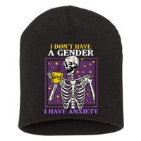 I DonT Have A Gender I Have Anxiety Non Binary Skeleton Short Acrylic Beanie