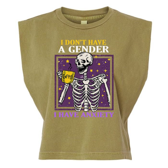 I DonT Have A Gender I Have Anxiety Non Binary Skeleton Garment-Dyed Women's Muscle Tee