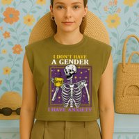 I DonT Have A Gender I Have Anxiety Non Binary Skeleton Garment-Dyed Women's Muscle Tee