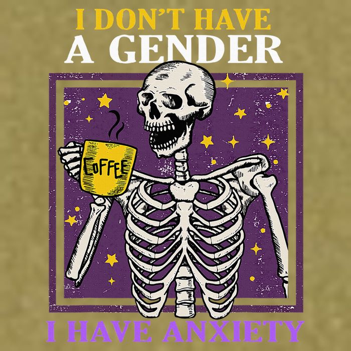I DonT Have A Gender I Have Anxiety Non Binary Skeleton Garment-Dyed Women's Muscle Tee