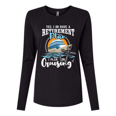 I Do Have A Retirement Plan Cruise Ship Womens Cotton Relaxed Long Sleeve T-Shirt