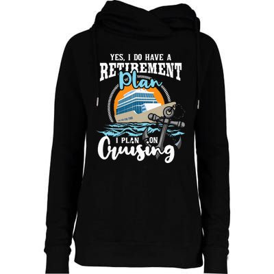 I Do Have A Retirement Plan Cruise Ship Womens Funnel Neck Pullover Hood