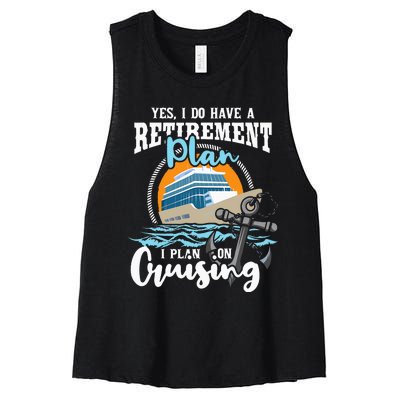 I Do Have A Retirement Plan Cruise Ship Women's Racerback Cropped Tank